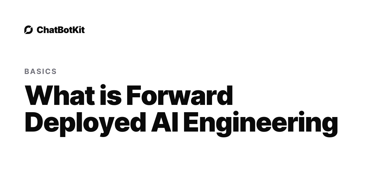 What is Forward Deployed AI Engineering