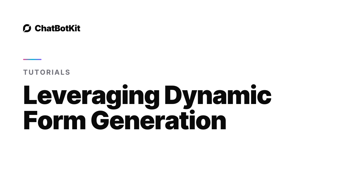Leveraging Dynamic Form Generation
